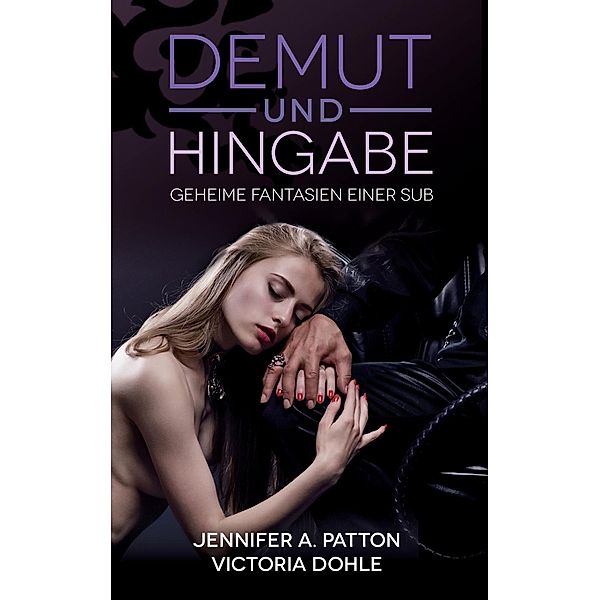 Demut und Hingabe, Victoria Dohle, Jennifer A. Patton