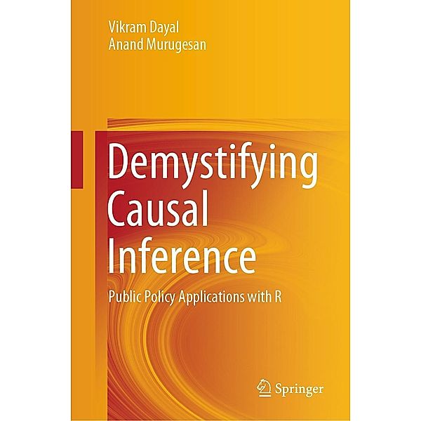 Demystifying Causal Inference, Vikram Dayal, Anand Murugesan