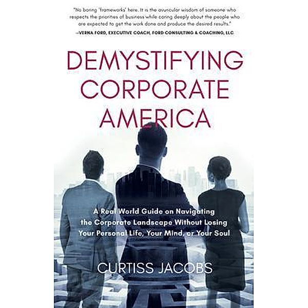Demystifying Corporate America, Curtiss Jacobs