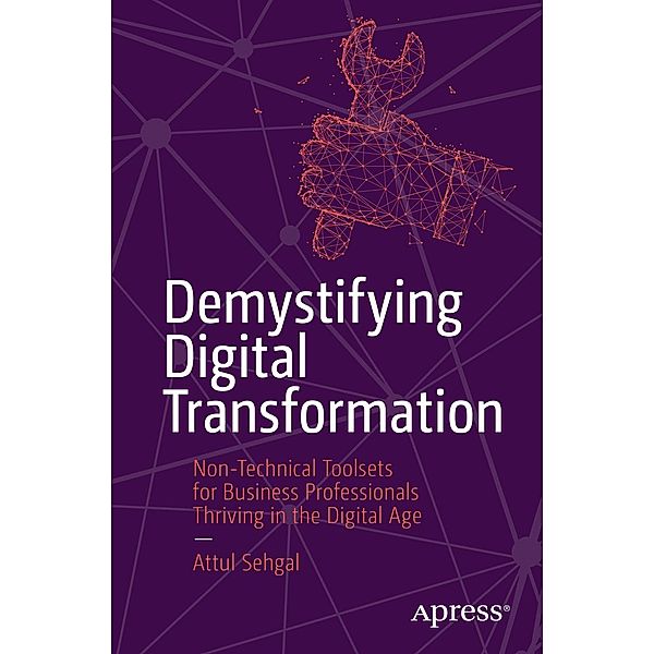 Demystifying Digital Transformation, Attul Sehgal