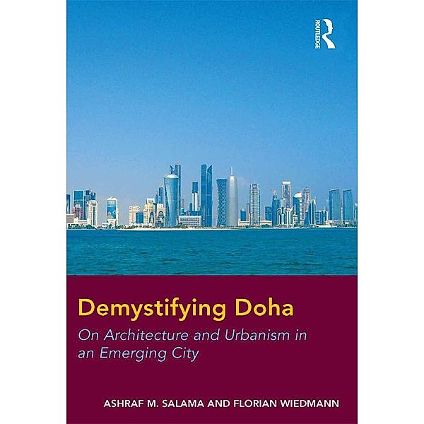 Demystifying Doha, Ashraf M. Salama, Florian Wiedmann