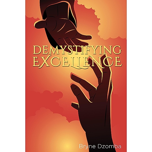 Demystifying Excellence, Bryne Dzomba