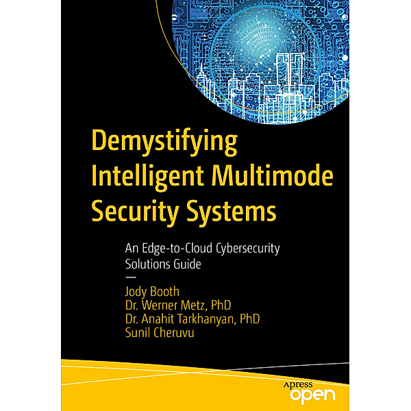 Demystifying Intelligent Multimode Security Systems, Jody Booth, Werner Metz, Anahit Tarkhanyan, Sunil Cheruvu