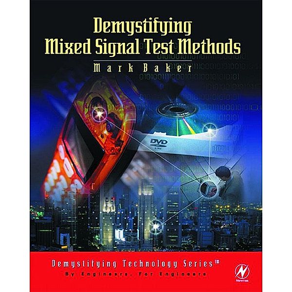 Demystifying Mixed Signal Test Methods, Mark Baker