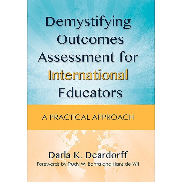 Demystifying Outcomes Assessment for International Educators, Darla K. Deardorff