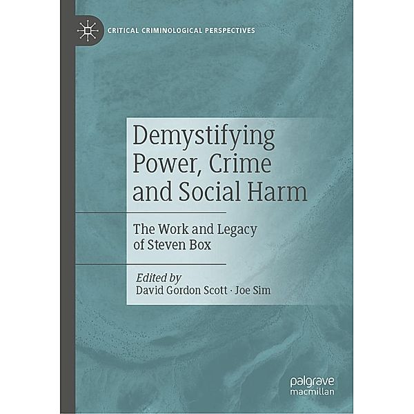 Demystifying Power, Crime and Social Harm / Critical Criminological Perspectives