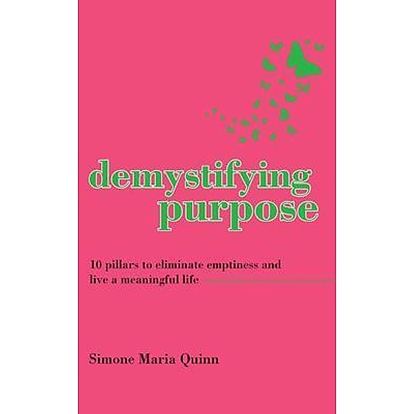 Demystifying Purpose / Simone Maria Quinn, Simone Maria Quinn