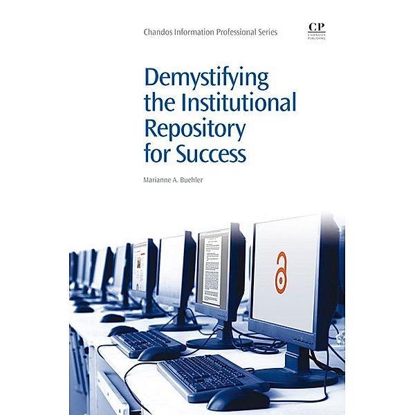 Demystifying the Institutional Repository for Success, Marianne Buehler