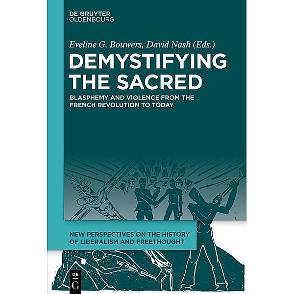 Demystifying the Sacred / New Perspectives on the History of Liberalism and Freethought Bd.2