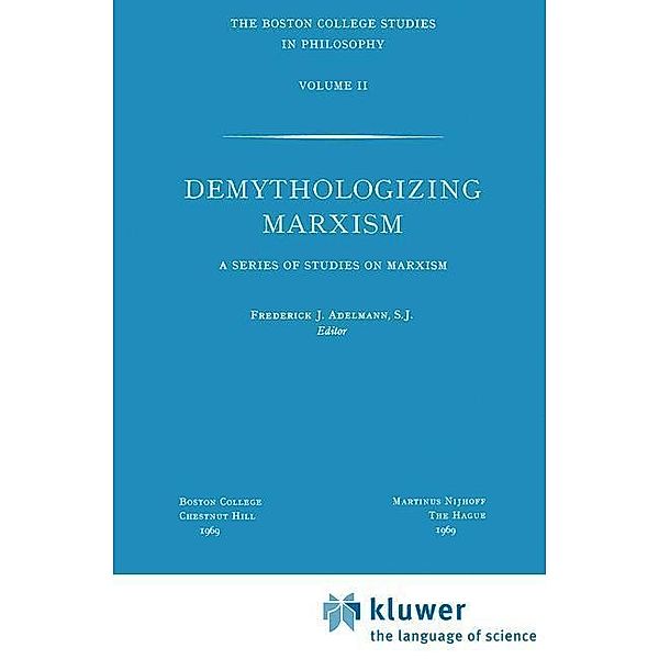 Demythologizing Marxism / Boston College Studies in Philosophy Bd.2