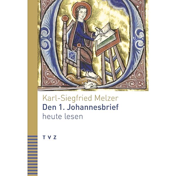 Den 1. Johannesbrief heute lesen / Bibel heute lesen, Karl-Siegfried Melzer