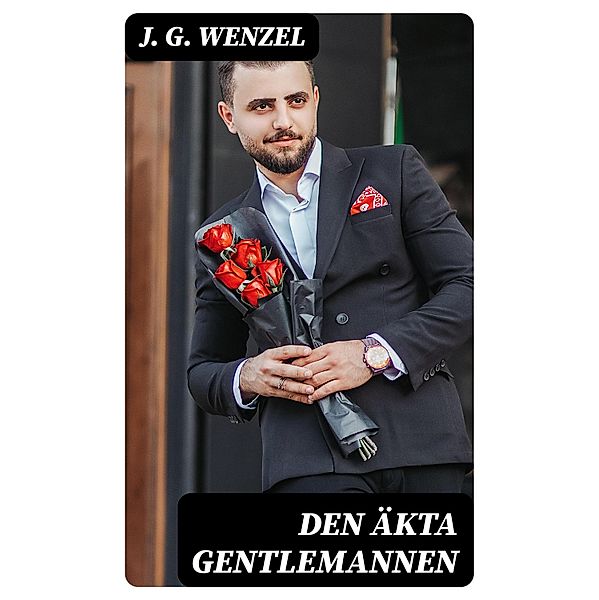 Den äkta gentlemannen, J. G. Wenzel