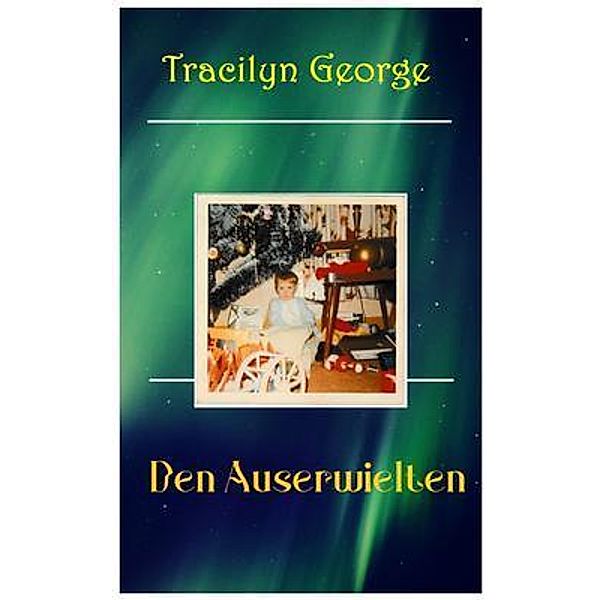 Den Auserwielten / Clydesdale Books, Tracilyn George