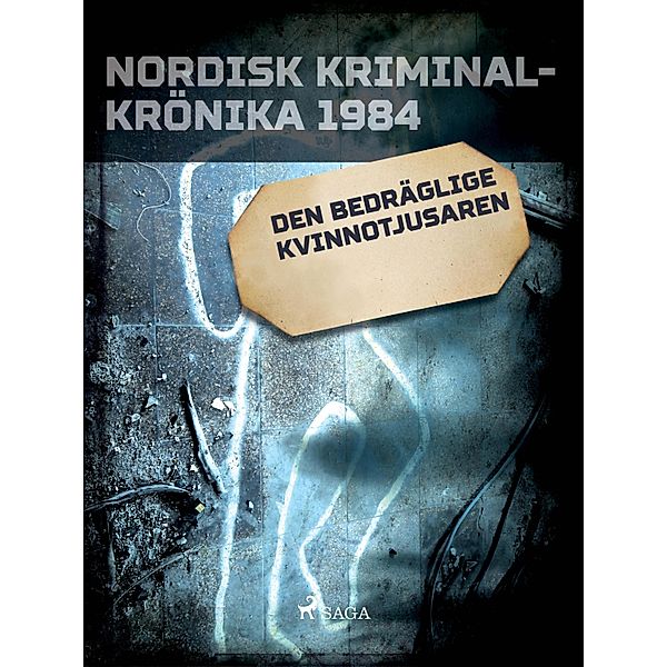 Den bedräglige kvinnotjusaren / Nordisk kriminalkrönika 80-talet