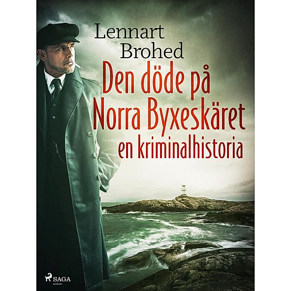Den döde på Norra Byxeskäret: en kriminalhistoria / Göran Persson Bd.9, Lennart Brohed