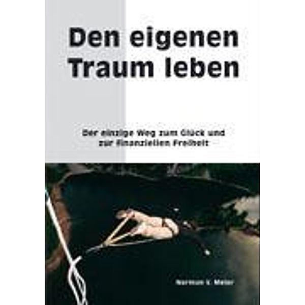 Den eigenen Traum leben, Norman V. Meier