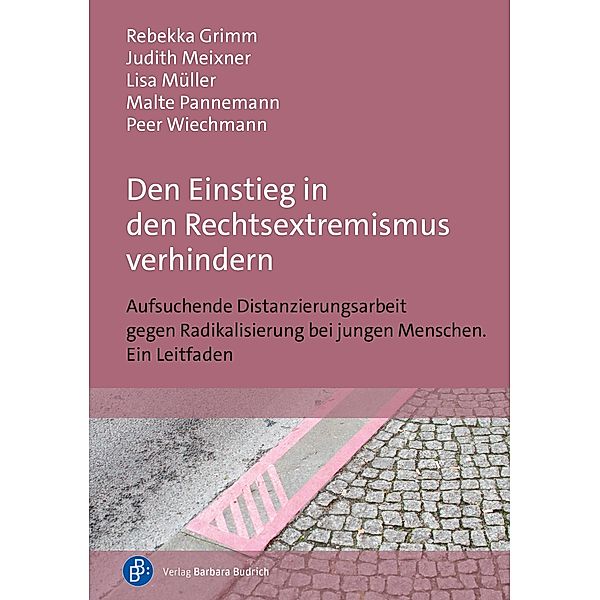 Den Einstieg in den Rechtsextremismus verhindern, Rebekka Grimm, Judith Meixner, Lisa Müller, Malte Pannemann, Peer Wiechmann