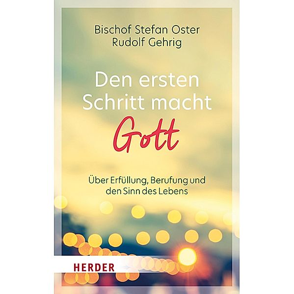 Den ersten Schritt macht Gott, Stefan Oster, Rudolf Gehrig