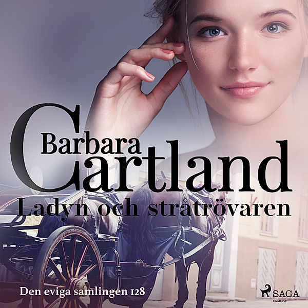 Den eviga samlingen - 128 - Ladyn och stråtrövaren, Barbara Cartland