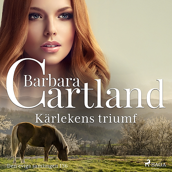 Den eviga samlingen - 136 - Kärlekens triumf, Barbara Cartland
