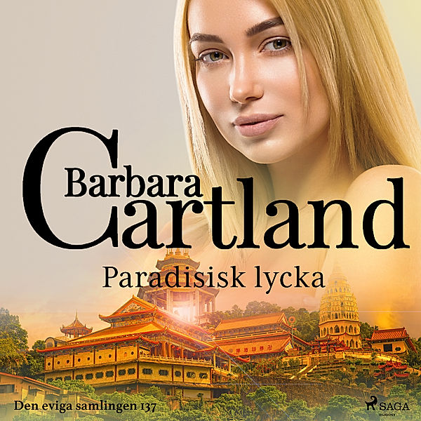 Den eviga samlingen - 137 - Paradisisk lycka, Barbara Cartland