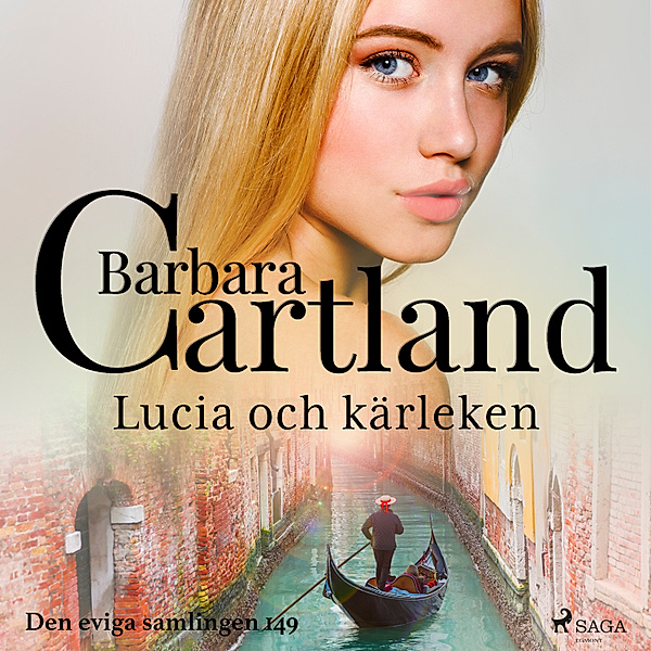 Den eviga samlingen - 149 - Lucia och kärleken, Barbara Cartland