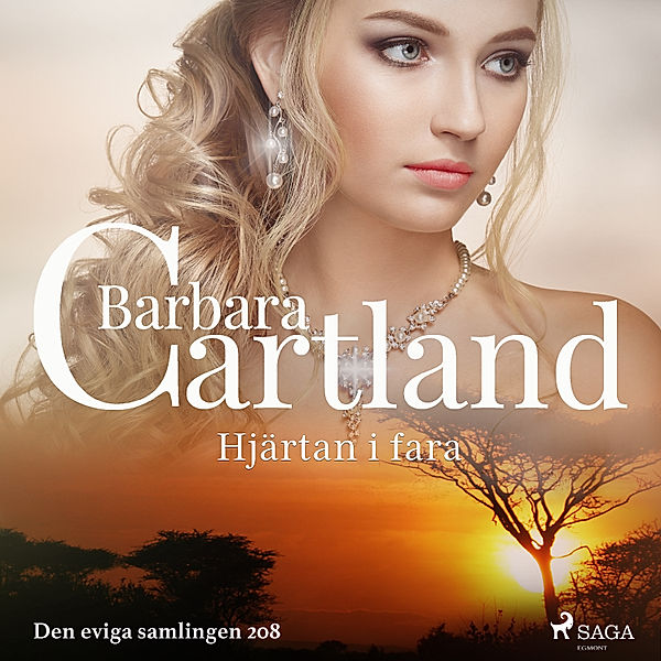 Den eviga samlingen - 208 - Hjärtan i fara, Barbara Cartland