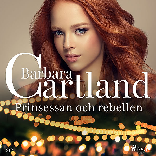 Den eviga samlingen - 212 - Prinsessan och rebellen, Barbara Cartland