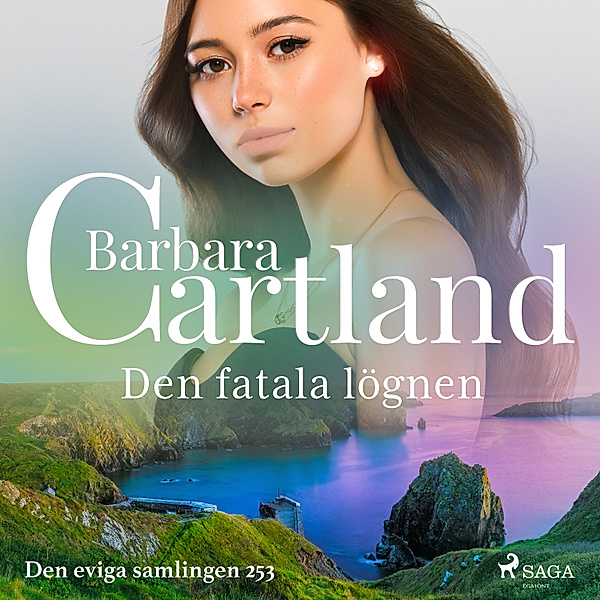 Den eviga samlingen - 253 - Den fatala lögnen, Barbara Cartland