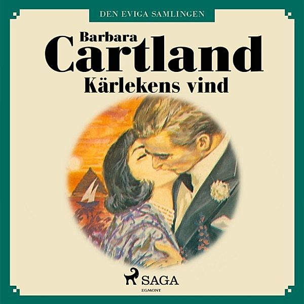 Den eviga samlingen - 34 - Kärlekens vind, Barbara Cartland