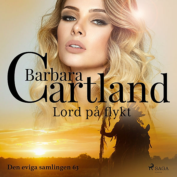 Den eviga samlingen - 63 - Lord på flykt, Barbara Cartland