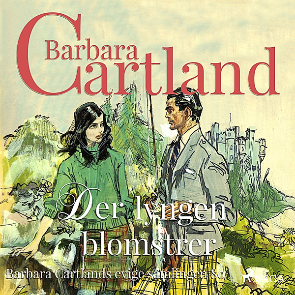 Den evige samlingen - 80 - Der lyngen blomstrer, Barbara Cartland