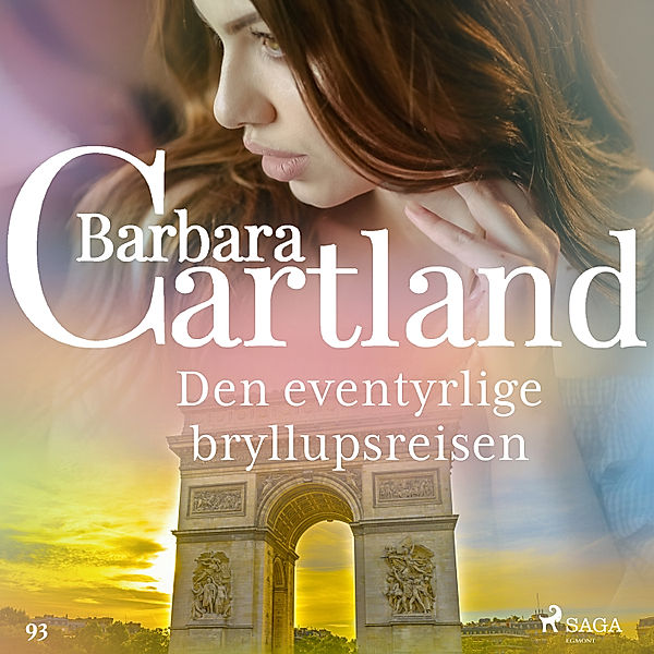 Den evige samlingen - 93 - Den eventyrlige bryllupsreisen, Barbara Cartland