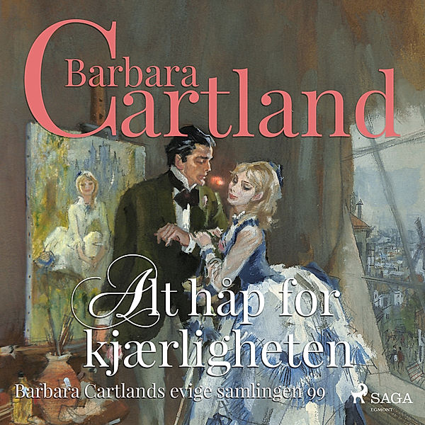 Den evige samlingen - 99 - Alt håp for kjærligheten, Barbara Cartland