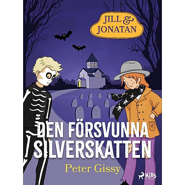 Den försvunna silverskatten / Jill och Jonatan Bd.4, Peter Gissy