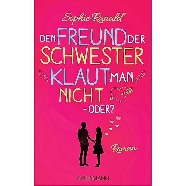 Den Freund der Schwester klaut man nicht - oder?, Sophie Ranald