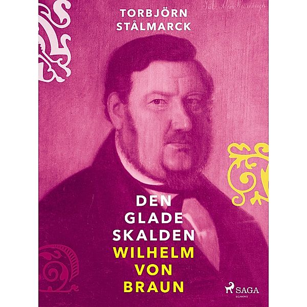 Den glade skalden Wilhelm von Braun, Torbjörn Stålmarck