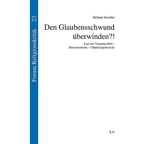 Den Glaubensschwund überwinden?!, Helmut Jaschke