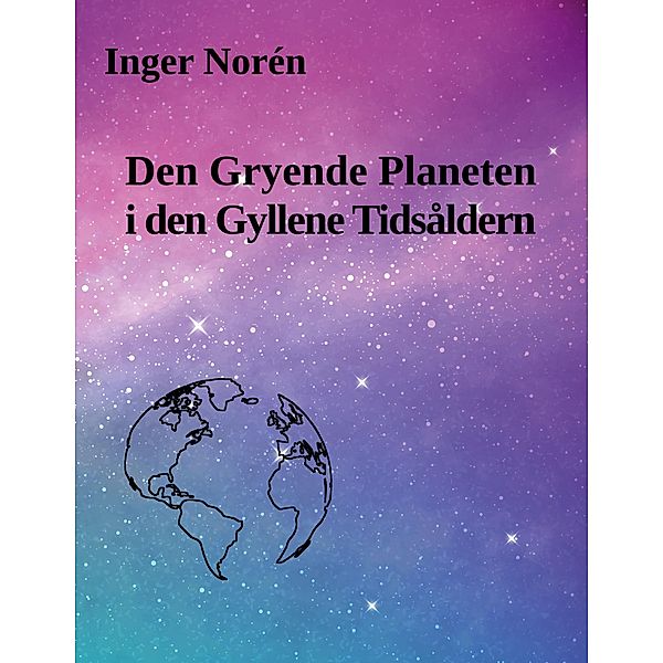 Den Gryende Planeten i den Gyllene Tidsåldern, Inger Norén