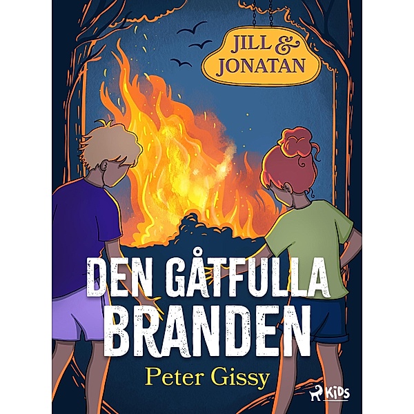 Den gåtfulla branden / Jill och Jonatan Bd.7, Peter Gissy
