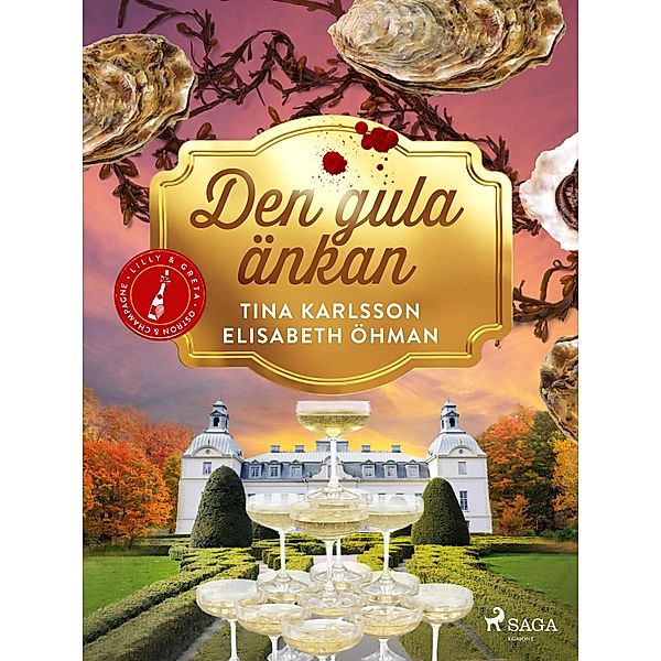Den gula änkan / Ostron & Champagne, Tina Karlsson, Elisabeth Öhman