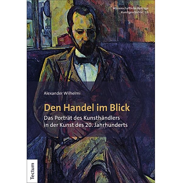 Den Handel im Blick / Wissenschaftliche Beiträge aus dem Tectum Verlag: Kunstgeschichte Bd.15, Alexander Wilhelmi