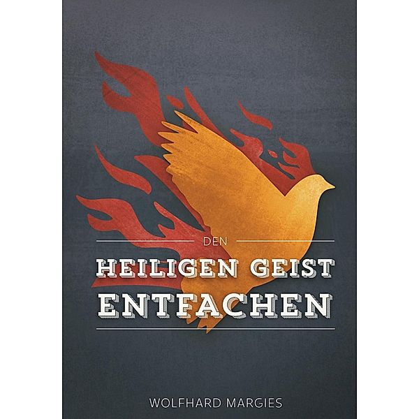 Den Heiligen Geist entfachen, Wolfhard Margies