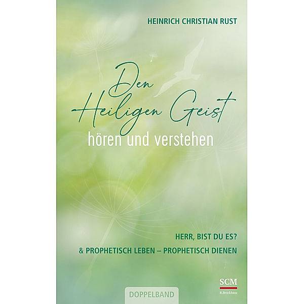 Den Heiligen Geist hören und verstehen, Heinrich Christian Rust