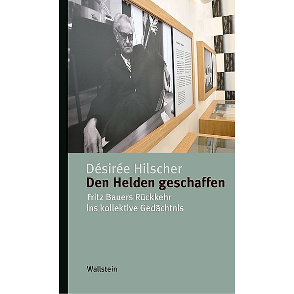 Den Helden geschaffen / Kleine Reihe zur Geschichte und Wirkung des Holocaust Bd.3, Désirée Hilscher