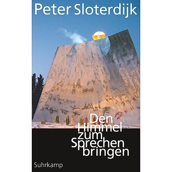 Den Himmel zum Sprechen bringen, Peter Sloterdijk
