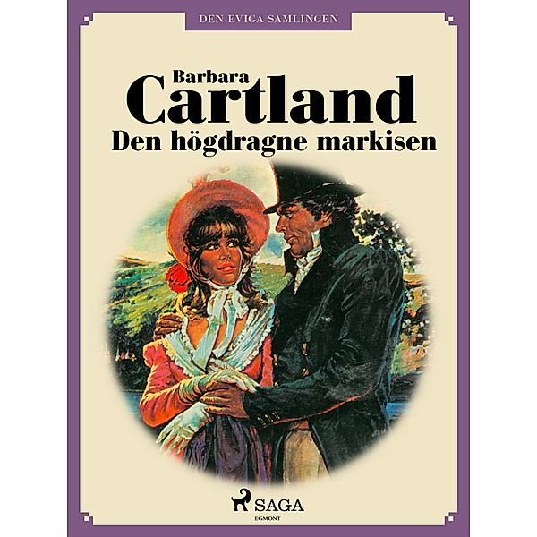 Den högdragne markisen / Den eviga samlingen Bd.67, Barbara Cartland