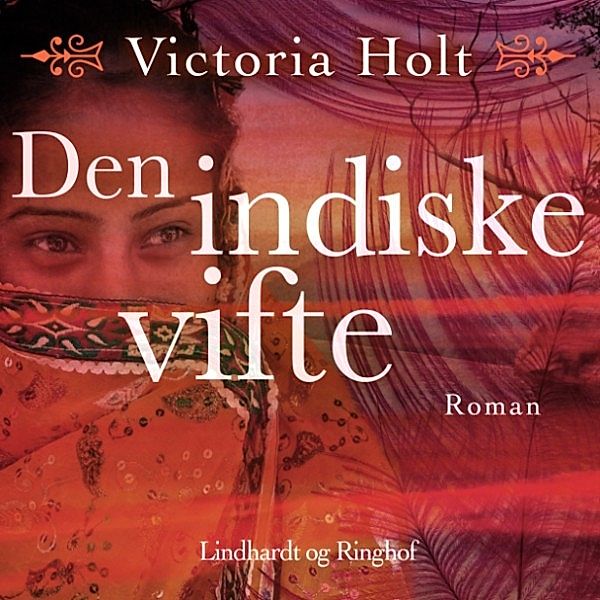 Den indiske vifte (uforkortet), Victoria Holt