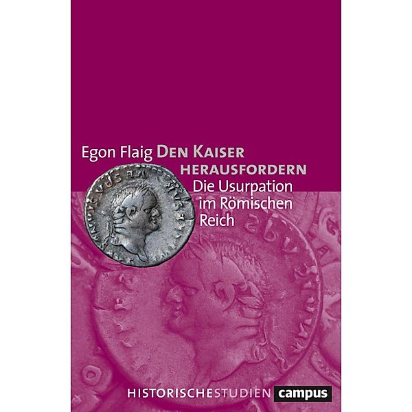 Den Kaiser herausfordern / Campus Historische Studien Bd.7, Egon Flaig