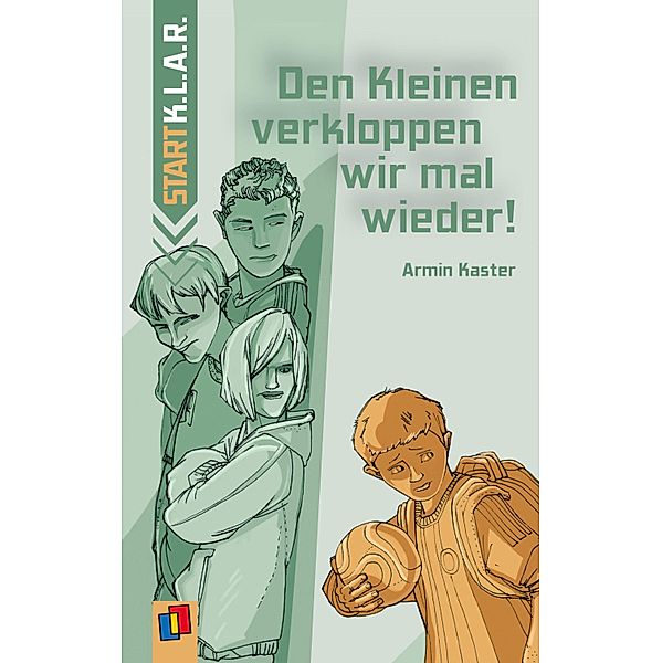 Den Kleinen verkloppen wir mal wieder! / Start-K.L.A.R. - Taschenbuch, Armin Kaster